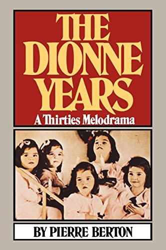 Stock image for The Dionne Years: A Thirties Melodrama for sale by Hippo Books