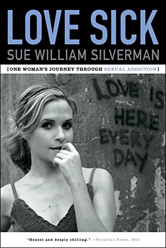 9780393333008: Love Sick: A Woman's Journey Through Sexual Addiction: One Woman's Journey Through Sexual Addiction