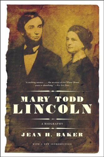 Mary Todd Lincoln: A Biography (9780393333039) by Baker, Jean Harvey