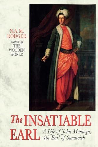Stock image for The Insatiable Earl: A Life of John Montagu, 4th Earl of Sandwich for sale by Lucky's Textbooks