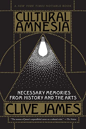 Beispielbild fr Cultural Amnesia: Necessary Memories from History and the Arts zum Verkauf von LEFT COAST BOOKS