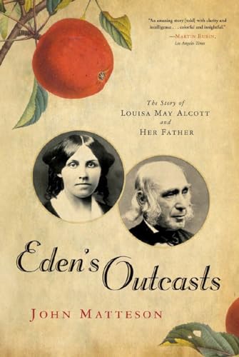 Stock image for Eden's Outcasts: The Story of Louisa May Alcott and Her Father for sale by More Than Words