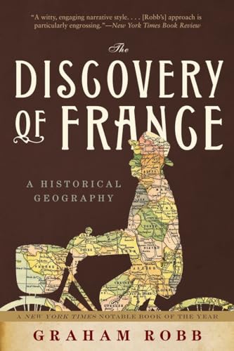 9780393333640: The Discovery of France: A Historical Geography