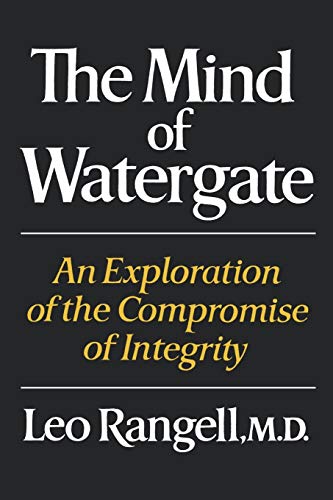 Imagen de archivo de The Mind of Watergate : An Exploration of the Compromise of Integrity a la venta por Better World Books