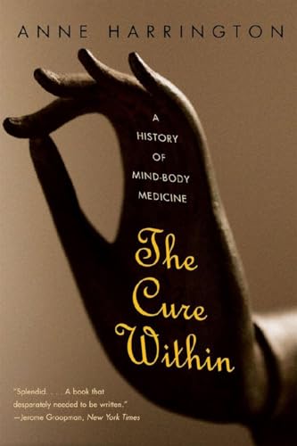 9780393333978: The Cure Within: A History of Mind-Body Medicine