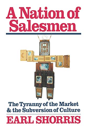 9780393334081: A Nation of Salesmen: The Tyranny of the Market and the Subversion of Culture