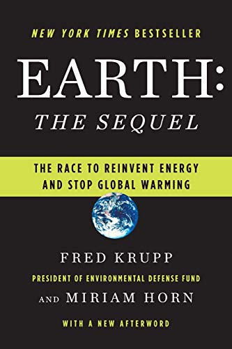 Beispielbild fr Earth: the Sequel : The Race to Reinvent Energy and Stop Global Warming zum Verkauf von Better World Books