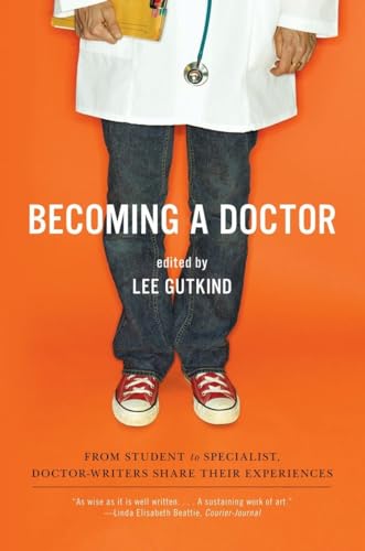 Stock image for Becoming a Doctor: From Student to Specialist, Doctor-Writers Share Their Experiences for sale by Goodwill of Colorado