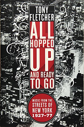 Stock image for All Hopped up and Ready to Go : Music from the Streets of New York 1927-77 for sale by Better World Books