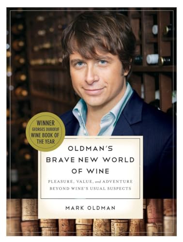 9780393334845: Oldman's Brave New World of Wine: Pleasure, Value, and Adventure Beyond Wine's Usual Suspects