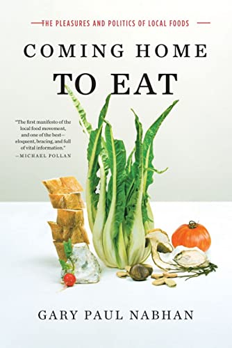 Beispielbild fr Coming Home to Eat : The Pleasures and Politics of Local Foods zum Verkauf von Better World Books