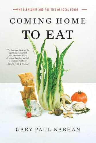 Stock image for Coming Home to Eat: The Pleasures and Politics of Local Food for sale by BooksRun