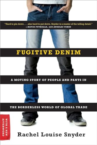 Imagen de archivo de Fugitive Denim: A Moving Story of People and Pants in the Borderless World of Global Trade a la venta por More Than Words