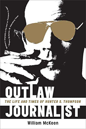 Beispielbild fr Outlaw Journalist: The Life and Times of Hunter S. Thompson zum Verkauf von Goodwill