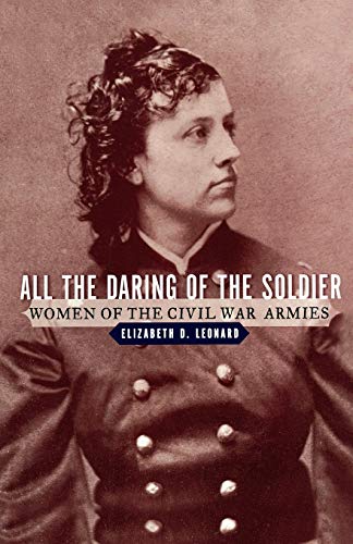 Stock image for All the Daring of the Soldier: Women of the Civil War Armies for sale by HPB-Ruby