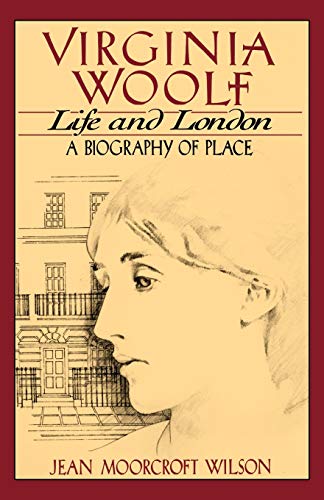 Imagen de archivo de Virginia Woolf: Life and London (A Biography of Place) a la venta por BookHolders
