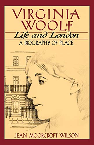 Virginia Woolf: Life and London (9780393336580) by Wilson, Jean Moorcroft