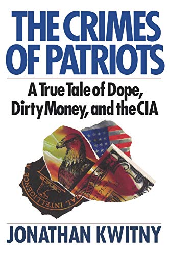 9780393336658: The Crimes of Patriots: A True Tale of Dope, Dirty Money, and the CIA