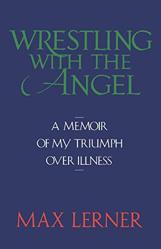 9780393336757: Wrestling with the Angel: A Memoir of My Triumph Over Illness
