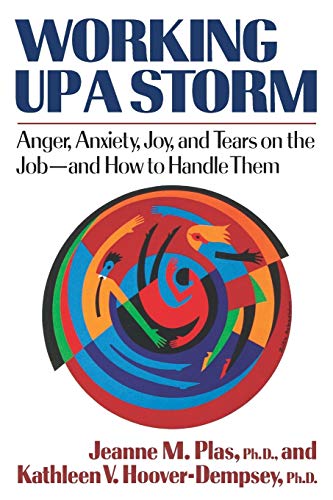 Stock image for Working Up a Storm: Anger, Anxiety, Joy, and Tears on the Job--and How to Handle Them for sale by Revaluation Books
