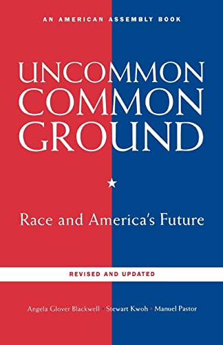 Beispielbild fr Uncommon Common Ground: Race and America's Future (American Assembly Books) zum Verkauf von Wonder Book