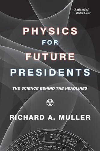 9780393337112: Physics for Future Presidents: The Science Behind the Headlines