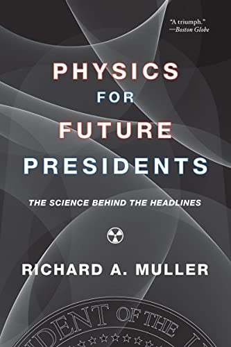 9780393337112: Physics for Future Presidents: The Science Behind the Headlines