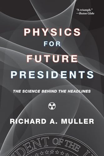 Stock image for Physics for Future Presidents: The Science Behind the Headlines for sale by The Book Garden