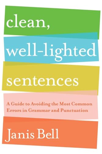 Stock image for Clean, Well-Lighted Sentences: A Guide to Avoiding the Most Common Errors in Grammar and Punctuation for sale by SecondSale