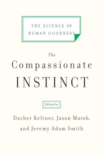 Beispielbild fr The Compassionate Instinct: The Science of Human Goodness zum Verkauf von SecondSale
