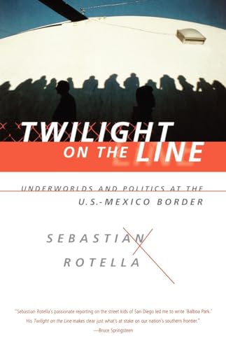 Stock image for Twilight on the Line: Underworlds and Politics at the U.S.-Mexican Border: Underworlds and Politics at the Mexican Border for sale by medimops