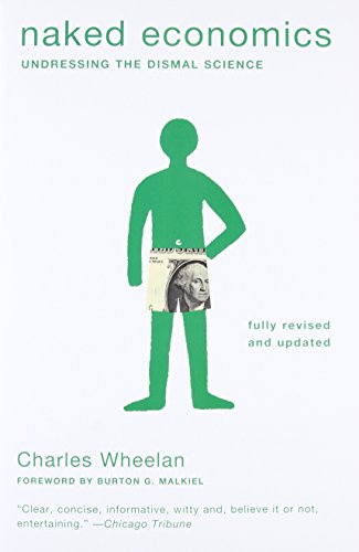 Stock image for Naked Economics: Undressing the Dismal Science (Fully Revised and Updated) for sale by BooksRun