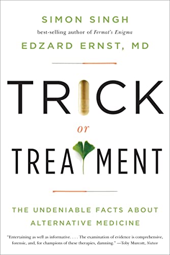 Imagen de archivo de Trick or Treatment : The Undeniable Facts about Alternative Medicine a la venta por Better World Books: West