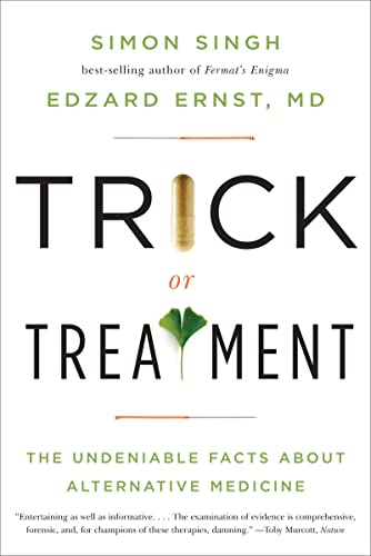 9780393337785: Trick or Treatment: The Undeniable Facts about Alternative Medicine