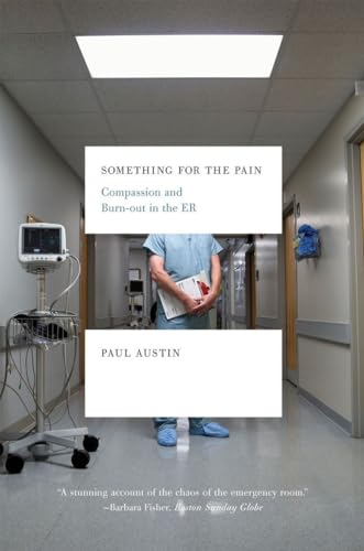 Stock image for Something for the Pain: Compassion and Burnout in the ER for sale by SecondSale