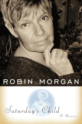 Saturday's Child: A Memoir (9780393337839) by Morgan, Robin