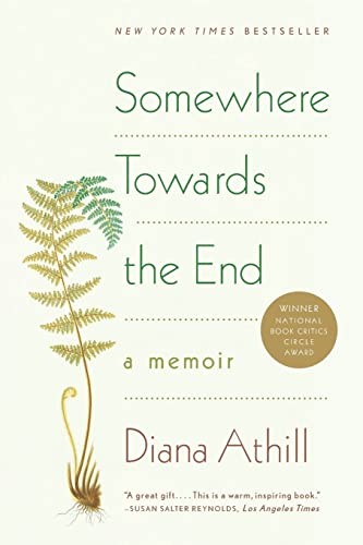 Imagen de archivo de Somewhere Towards the End: A Memoir a la venta por More Than Words