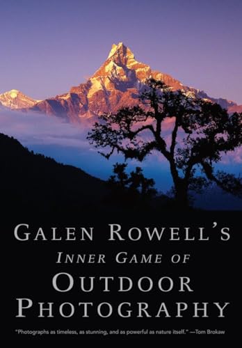 Beispielbild fr Galen Rowell's Inner Game of Outdoor Photography zum Verkauf von ThriftBooks-Atlanta