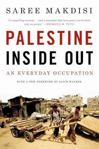 Palestine Inside Out : An Everyday Occupation - Saree Makdisi