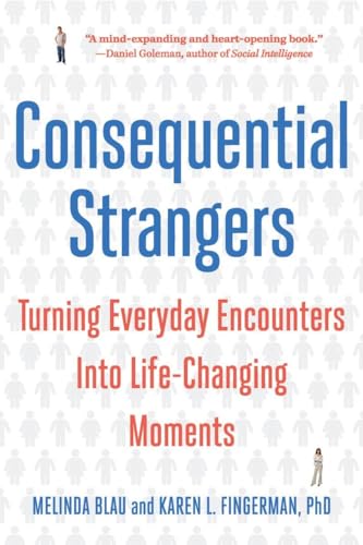 Beispielbild fr Consequential Strangers: Turning Everyday Encounters Into Life-Changing Moments zum Verkauf von Wonder Book