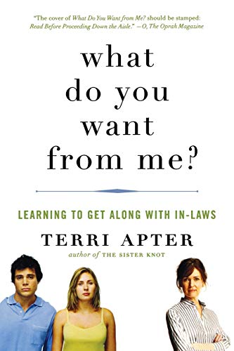 Beispielbild fr What Do You Want from Me? : Learning to Get along with In-Laws zum Verkauf von Better World Books