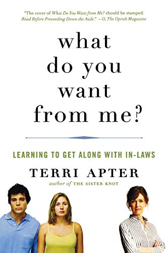 9780393338539: What Do You Want from Me?: Learning to Get Along With In-Laws