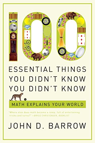 Imagen de archivo de 100 Essential Things You Didn't Know You Didn't Know: Math Explains Your World a la venta por Wonder Book