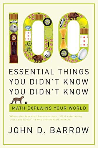 Stock image for 100 Essential Things You Didn't Know You Didn't Know: Math Explains Your World for sale by SecondSale