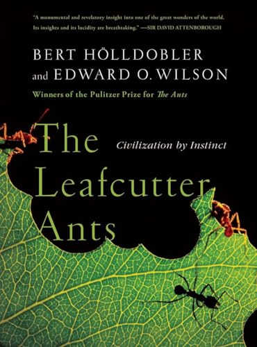 The Leafcutter Ants: Civilization by Instinct (9780393338683) by HÃ¶lldobler, Bert; Wilson, Edward O.
