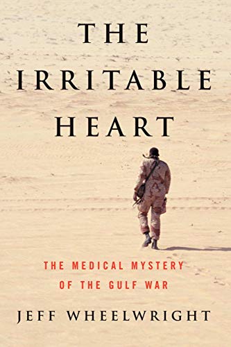 Imagen de archivo de The Irritable Heart: The Medical Mystery of the Gulf War a la venta por Chiron Media