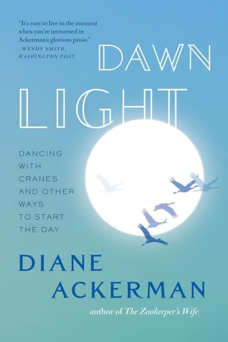 Imagen de archivo de Dawn Light Dancing with Cranes and Other Ways to Start the Day a la venta por TextbookRush