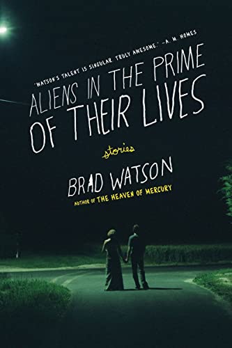Beispielbild fr Aliens in the Prime of Their Lives: Stories zum Verkauf von BooksRun