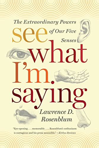 Beispielbild fr See What I'm Saying: The Extraordinary Powers of Our Five Senses zum Verkauf von WorldofBooks