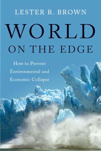 Beispielbild fr World on the Edge : How to Prevent Environmental and Economic Collapse zum Verkauf von Better World Books